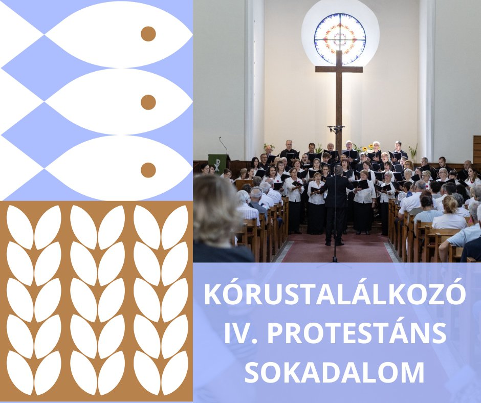 KÓRUSTALÁLKOZÓ - IV. Protestáns Sokadalom, részletes program